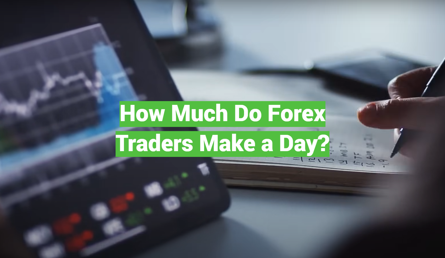 How Much Do Forex Traders Make a Day?