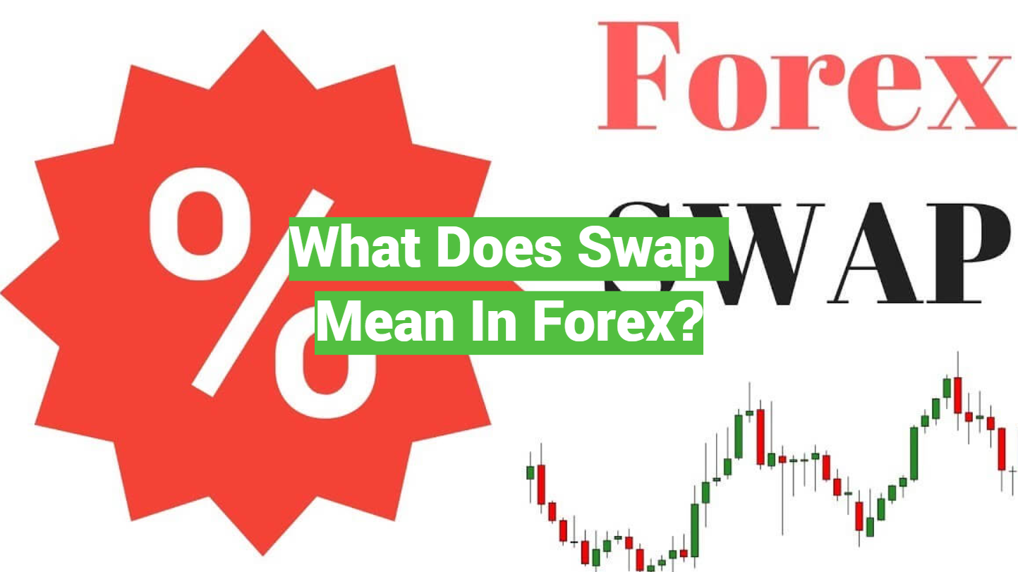 What Does Swap Mean in Forex?