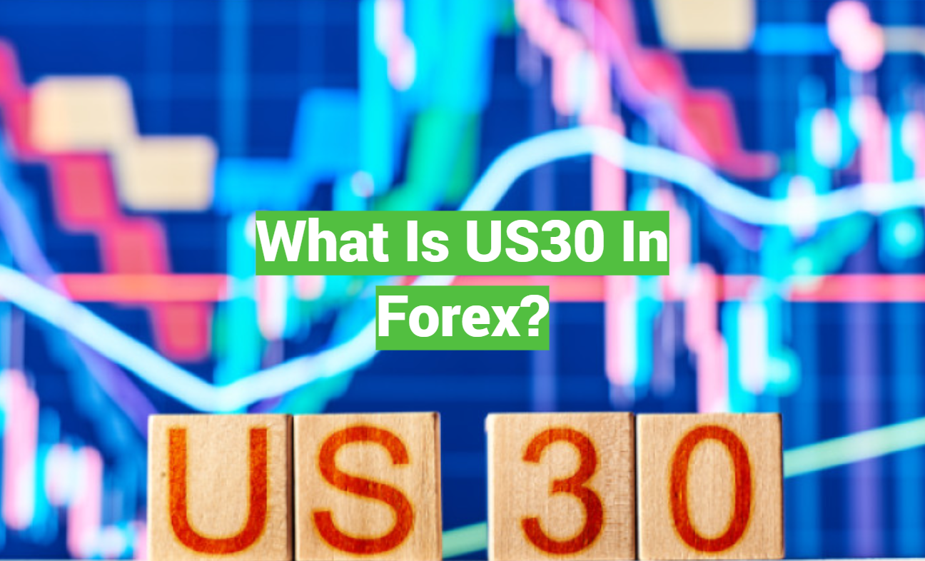 What Is US30 In Forex?